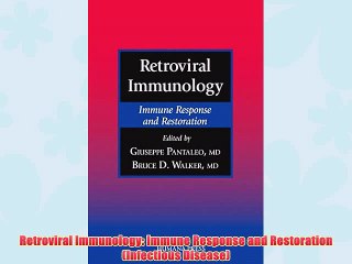 [PDF] Retroviral Immunology: Immune Response and Restoration (Infectious Disease) Full Colection