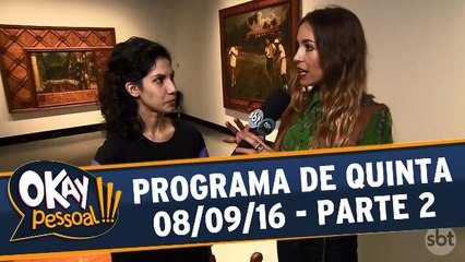 Okay Pessoal!!! 08.09.16 - Quinta - Parte 2