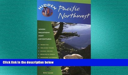 READ book  Hidden Pacific Northwest: Including Oregon, Washington, Vancouver, Victoria, and