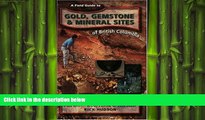 READ book  A Field Guide to Gold, Gemstone   Mineral Sites of British Columbia Vol. 2: Sites