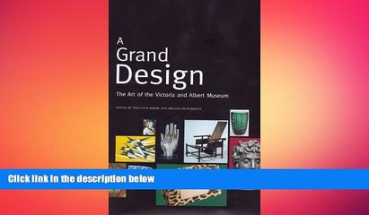 Free [PDF] Downlaod  A Grand Design: Art of the Victoria and Albert Museum  DOWNLOAD ONLINE