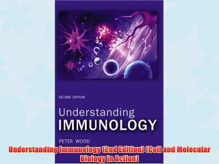 [PDF] Understanding Immunology (2nd Edition) (Cell and Molecular Biology in Action) Full Online