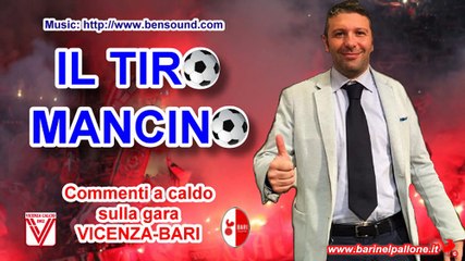 10/09/2016 - VICENZA-BARI 0-0: IL TIRO MANCINO (Commento a caldo della partita)