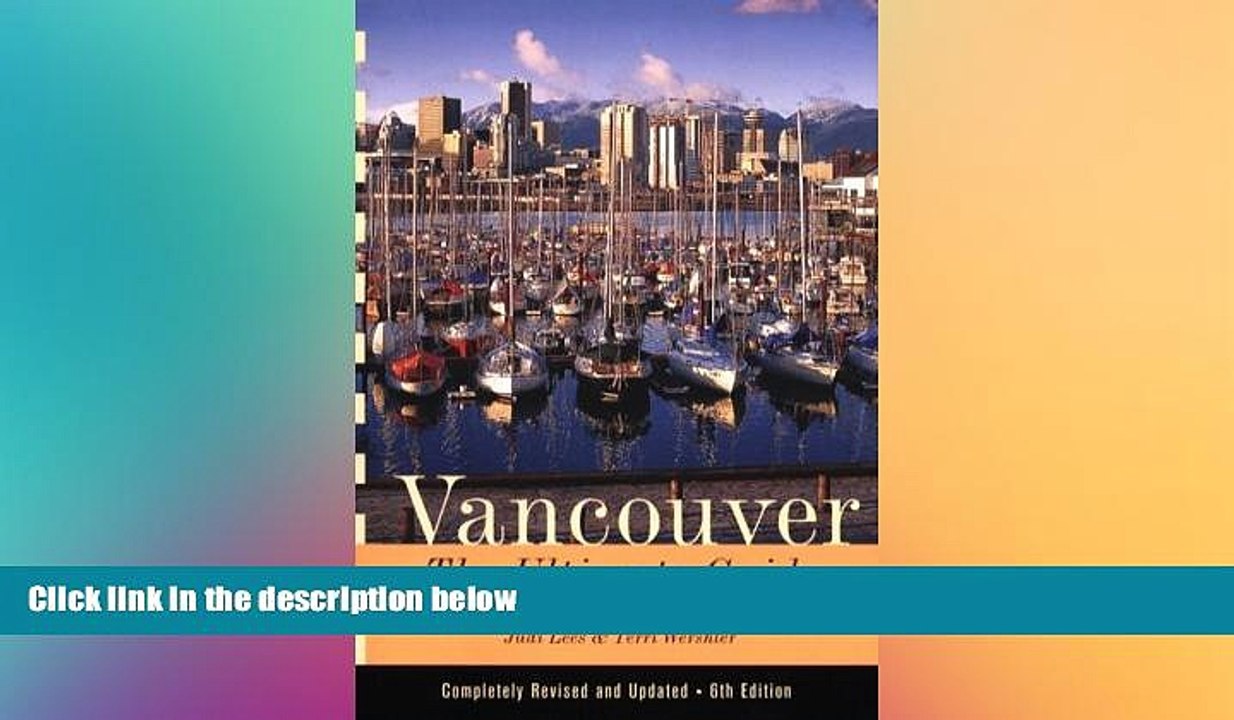 READ book  Vancouver: The Ultimate Guide (6th ed)  FREE BOOOK ONLINE