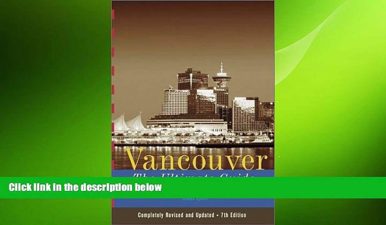READ book  Vancouver: The Ultimate Guide - 7th Edition  DOWNLOAD ONLINE
