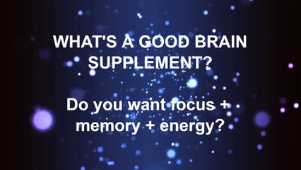 Whats a Good Brain Supplement?