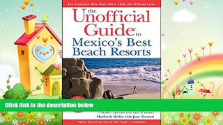 complete  The Unofficial Guide to Mexico s Best Beach Resorts (Unofficial Guides)