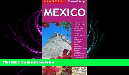 there is  Mexico Travel Map (Globetrotter Travel Map)