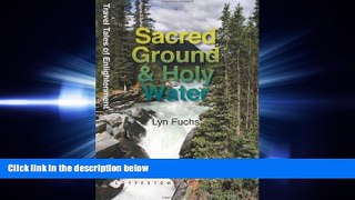 behold  Sacred Ground   Holy Water: One Man s Adventures in the Wild