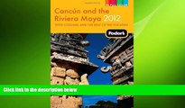behold  Fodor s Cancun and the Riviera Maya 2012: with Cozumel and the Best of the Yucatan