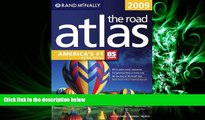 there is  Rand McNally 2009 Road Atlas: United States / Canada / Mexico (Rand Mcnally Road Atlas: