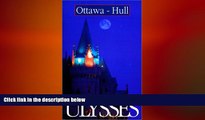 FREE DOWNLOAD  Ottawa - Hull (Ulysses Travel Guide Ottawa)  BOOK ONLINE
