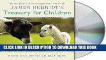 [PDF] James Herriot s Treasury for Children: Warm and Joyful Tales by the Author of All Creatures