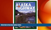 FREE DOWNLOAD  The World-Famous Alaska Highway: A Guide to the Alcan   Other Wilderness Roads of