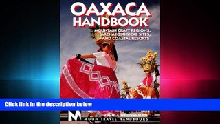 behold  Moon Handbooks Oaxaca: Mountain Craft Regions, Archaeological Sites, and Coastal Resorts