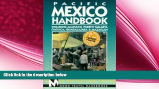 complete  Pacific Mexico Handbook: Acapulco, Puerto Vallarta Oaxaca, Guadalajara, Mazatlan (3rd ed)