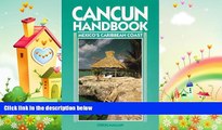 complete  Cancun Handbook: Mexico s Caribbean Coast (Moon Handbooks)