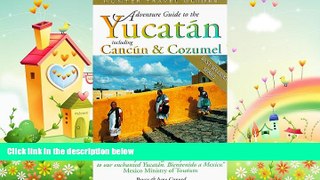 complete  Adventure Guide to the Yucatan: Including Cancun   Cozumel