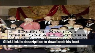 [PDF] Don t Sweat the Small Stuff: Advice from the trenches for foster and adoptive parents Full