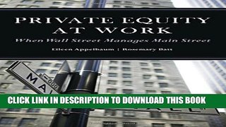 [PDF] Private Equity at Work: When Wall Street Manages Main Street Full Collection