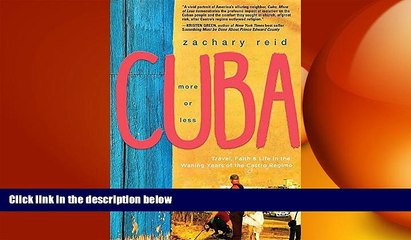FREE DOWNLOAD  Cuba, More or Less: Travel, Faith and Life in the Waning Years of the Castro
