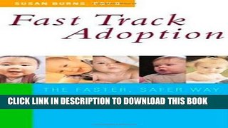 [PDF] Fast Track Adoption: The Faster, Safer Way to Privately Adopt a Baby Popular Colection