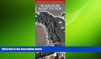 READ book  Railway Map Guide: British Columbia   Canadian Rockies (Revised 2nd Edition) READ