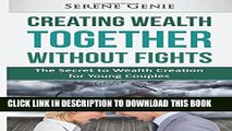 [PDF] Creating Wealth Together without Fights: The Secret to Wealth Creation for Young Couples