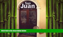 FREE PDF  San Juan: Memoir of a City (THE AMERICAS) READ ONLINE