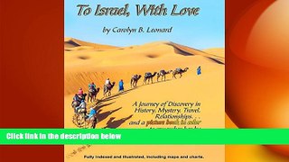 there is  To Israel, With Love (Color 8x10): A Journey of Discovery in History, Mystery, Travel,