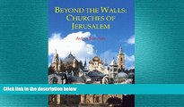 book online Beyond the Walls: Churches of Jerusalem