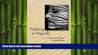 complete  Tolstoy in Riyadh: A Story of a Teacher and Her Muse