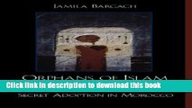 [PDF] Orphans of Islam: Family, Abandonment, and Secret Adoption in Morocco (Alterations) Popular