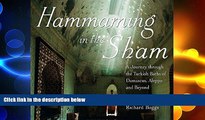 behold  Hammaming in the Sham: A Journey Through the Turkish Baths of Damascus, Aleppo and Beyond
