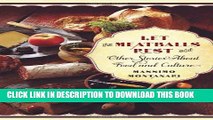 [PDF] Let the Meatballs Rest: And Other Stories About Food and Culture (Arts and Traditions of the