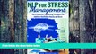 Big Deals  NLP: Stress Management: Neuro-Linguistic Programming Techniques And Solutions That