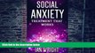 Big Deals  Social Anxiety: Treatment That Works - How To Overcome Social Anxiety Disorder Forever