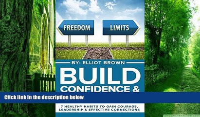 Big Deals  Build Confidence   Destroy Fear: 7 Healthy Habits To Gain Courage, Leadership