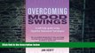 Must Have PDF  Overcoming Mood Swings (Overcoming Books)  Best Seller Books Most Wanted