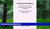 Big Deals  Anxiety Disorders. Concise Blueprint To Overcome Panic Attacks, Phobia   Anxiety. Plus