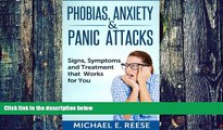 Big Deals  Phobias, Anxiety and Panic Attacks: Signs, Symptoms and Treatment that Works for You: