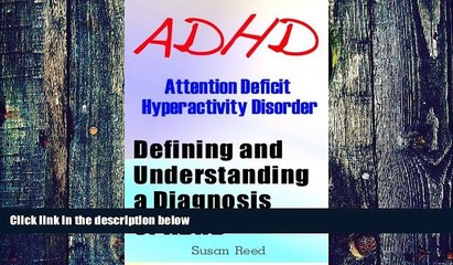 Big Deals  ADHD: Attention Deficit Hyperactivity Disorder: Defining and Understanding a Diagnosis