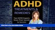 Big Deals  ADHD Treatments and Remedies: Top ADHD Experts Share Their Secrets to Success  Best