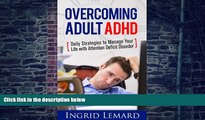 Big Deals  Overcoming Adult ADHD: Daily Strategies to Manage Your Life with Attention Deficit