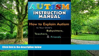Must Have PDF  Autism Instruction Manual: Explain Autism to Your Child s Babysitters, Teachers,