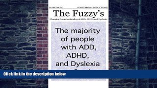 Big Deals  The Fuzzy s: Changing the Understanding of ADD, ADHD, and Dyslexia  Best Seller Books