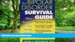 Big Deals  The Bipolar Disorder Survival Guide: What You and Your Family Need to Know  Free Full
