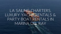 Marina Del Rey Boat Rentals : LA Sailing Charter