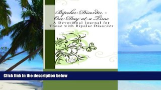 Must Have PDF  Bipolar Disorder - One Day at a Time: A Devotional Journal for Those with Bipolar