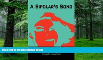 Must Have PDF  A Bipolar s Song: An Inspirational Book of The Bipolar Disease  Best Seller Books